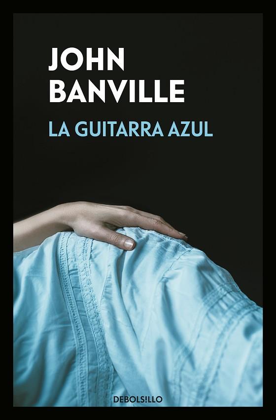 LA GUITARRA AZUL | 9788466346078 | BANVILLE,JOHN | Libreria Geli - Librería Online de Girona - Comprar libros en catalán y castellano