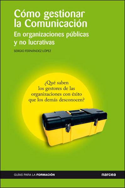 COMO GESTIONAR LA COMUNICACION | 9788427715653 | FERNANDEZ LOPEZ,S. | Llibreria Geli - Llibreria Online de Girona - Comprar llibres en català i castellà