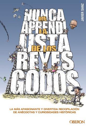 NUNCA ME APRENDÍ LA LISTA DE LOS REYES GODOS | 9788441532953 | SANZ,JAVIER | Llibreria Geli - Llibreria Online de Girona - Comprar llibres en català i castellà