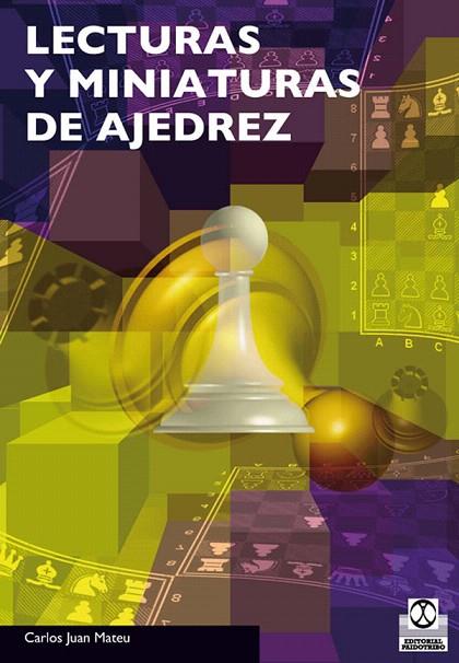 LECTURAS Y MINIATURAS DE AJEDREZ | 9788480198714 | JUAN MATEU,CARLOS | Llibreria Geli - Llibreria Online de Girona - Comprar llibres en català i castellà