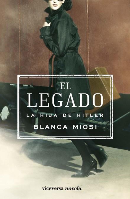 EL LEGADO.LA HIJA DE HITLER | 9788493710941 | MIOSI,BLANCA | Llibreria Geli - Llibreria Online de Girona - Comprar llibres en català i castellà