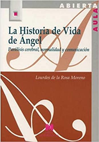 LA HISTORIA DE VIDA DE ANGEL.PARALISIS CEREBRAL,NORMALIDAD Y COMUNICACIÓN | 9788471337740 | DE LA ROSA,LOURDES | Libreria Geli - Librería Online de Girona - Comprar libros en catalán y castellano