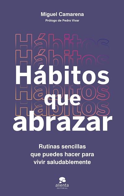 HÁBITOS QUE ABRAZAR | 9788413443355 | CAMARENA, MIGUEL | Llibreria Geli - Llibreria Online de Girona - Comprar llibres en català i castellà