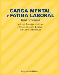 CARGA MENTAL Y FATIGA LABORAL | 9788436819847 | GONZALEZ GUTIERREZ,JOSE LUIS/MORENO JIMENEZ,BERN | Llibreria Geli - Llibreria Online de Girona - Comprar llibres en català i castellà