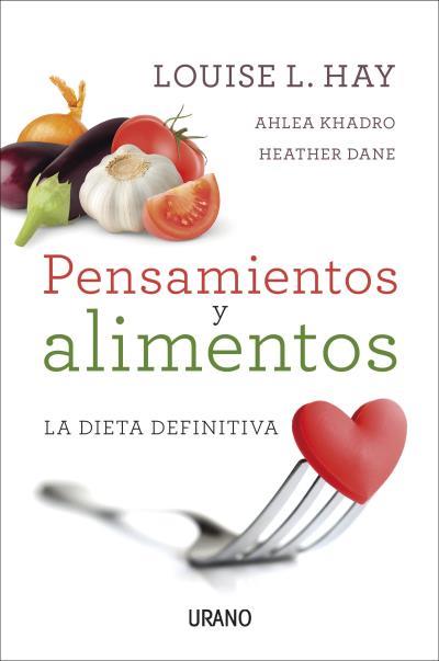 PENSAMIENTOS Y ALIMENTOS | 9788479539214 | HAY,LOUISE/KHADRO,AHLEA/DANE,HEATHER | Libreria Geli - Librería Online de Girona - Comprar libros en catalán y castellano