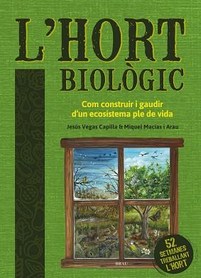 L'HORT BIOLÒGIC.COM CONSTRUIR I GAUDIR D'UN ECOSISTEMA PLE DE VIDA | 9788418096051 | VEGAS CAPILLA,JESÚS/MACIAS ARAU,MIQUEL | Llibreria Geli - Llibreria Online de Girona - Comprar llibres en català i castellà