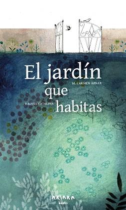 EL JARDÍN QUE HABITAS | 9788418972478 | AZNAR, M. CARMEN | Libreria Geli - Librería Online de Girona - Comprar libros en catalán y castellano