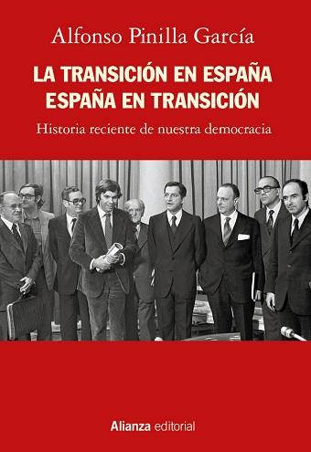 LA TRANSICIÓN EN ESPAÑA.ESPAÑA EN TRANSICIÓN.HISTORIA RECIENTE DE NUESTRA DEMOCRACIA | 9788413625409 | PINILLA GARCÍA,ALFONSO | Llibreria Geli - Llibreria Online de Girona - Comprar llibres en català i castellà