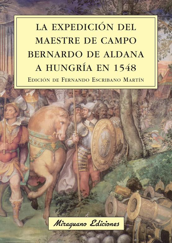 LA EXPEDICION DEL MAESTRE DE CAMPO BERNARDO DE ALDANA A HUNG | 9788478133574 | ESCRIBANO MARTIN,FERNANDO (EDICIO) | Llibreria Geli - Llibreria Online de Girona - Comprar llibres en català i castellà