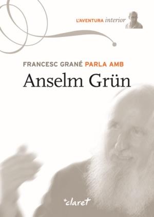 FRANCESC GRANE PARLA AMB ANSELM GRUN | 9788498463743 | GRANE,FRANCESC | Libreria Geli - Librería Online de Girona - Comprar libros en catalán y castellano