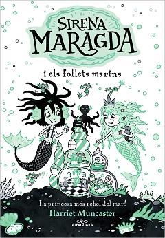 LA SIRENA MARAGDA-2.SIRENA MARAGDA I ELS FOLLETS MARINS | 9788419507136 | MUNCASTER, HARRIET | Libreria Geli - Librería Online de Girona - Comprar libros en catalán y castellano