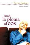 AMB LA PLOMA AL COS | 9788497870528 | BERTRAN,XAVIER | Llibreria Geli - Llibreria Online de Girona - Comprar llibres en català i castellà