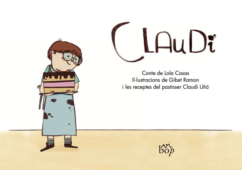 CLAUDI | 9788412800029 | CASAS, LOLA/RAMON, GIBET/UÑÓ, CLAUDI | Llibreria Geli - Llibreria Online de Girona - Comprar llibres en català i castellà