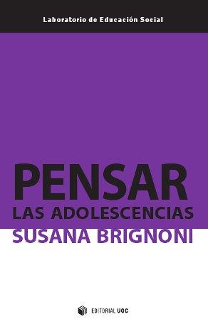 PENSAR LAS ADOLESCENCIAS | 9788490292297 | BRIGNONI,SUSSANNA | Llibreria Geli - Llibreria Online de Girona - Comprar llibres en català i castellà