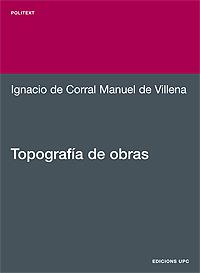 TOPOGRAFIA DE OBRAS | 9788483015438 | DE CORRAL,IGNACIO/DE VILLENA,MANUEL | Libreria Geli - Librería Online de Girona - Comprar libros en catalán y castellano