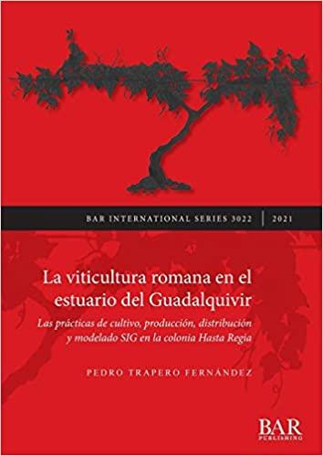 LA VITICULTURA ROMANA EN EL ESTUARIO DEL GUADALQUIVIR | 9781407357966 | TRAPERO FERNÁNDEZ,PEDRO | Libreria Geli - Librería Online de Girona - Comprar libros en catalán y castellano