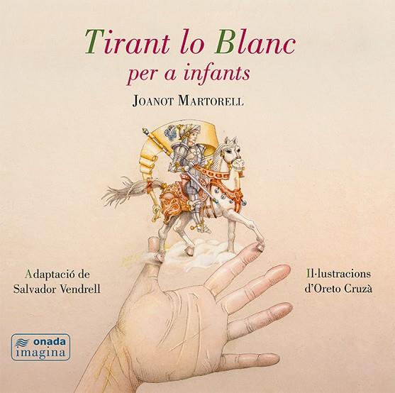 TIRANT LO BLANC PER A INFANTS | 9788416505494 | VENDRELL GRAU,SALVADOR/CRUZÀ BOIX,ORETO | Libreria Geli - Librería Online de Girona - Comprar libros en catalán y castellano