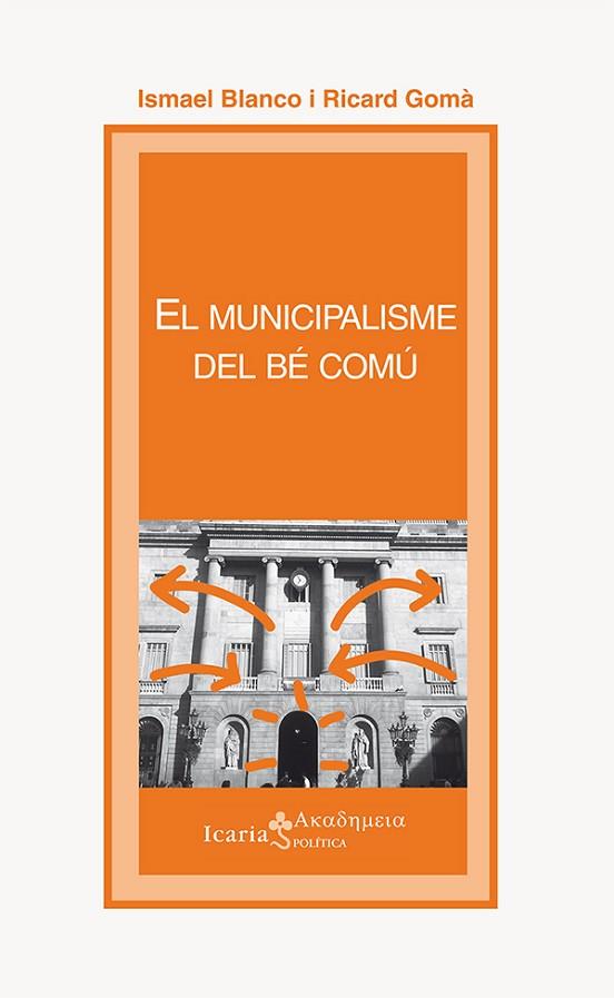 EL MUNICIPALISME DEL BÉ COMÚ | 9788498886993 | BLANCO FILLOLA,ISMAEL/GOMÀ I CARMONA,RICARD | Llibreria Geli - Llibreria Online de Girona - Comprar llibres en català i castellà