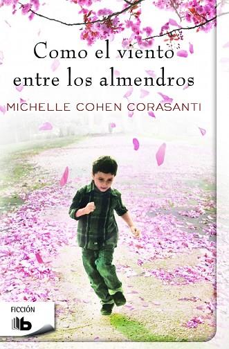 COMO EL VIENTO ENTRE LOS ALMENDROS | 9788490700266 | COHEN CORASANTI,MICHELLE | Llibreria Geli - Llibreria Online de Girona - Comprar llibres en català i castellà