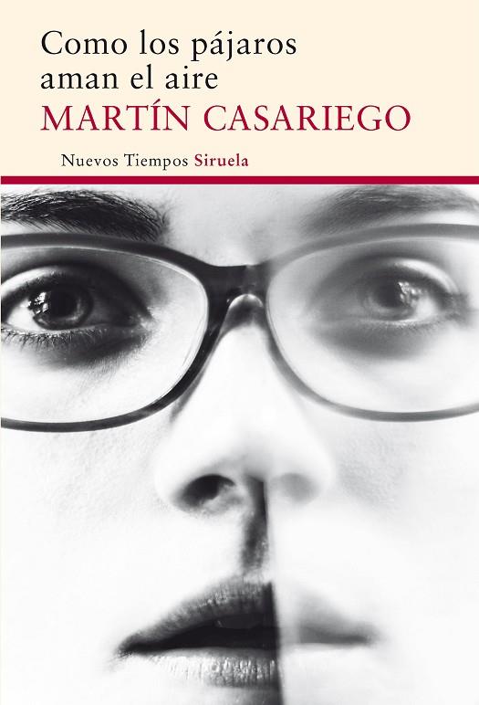 COMO LOS PÁJAROS AMAN EL AIRE | 9788416854097 | CASARIEGO,MARTÍN | Libreria Geli - Librería Online de Girona - Comprar libros en catalán y castellano