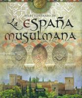 ATLAS ILUSTRADO DE LA ESPAÑA MUSULMANA | 9788467704150 | FIERRO, MARIBEL | Llibreria Geli - Llibreria Online de Girona - Comprar llibres en català i castellà