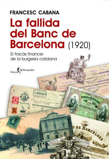 LA FALLIDA DEL BANC DE BARCELONA(1920).EL FRACAS DE LA... | 9788498090222 | CABANA,FRANCESC | Llibreria Geli - Llibreria Online de Girona - Comprar llibres en català i castellà