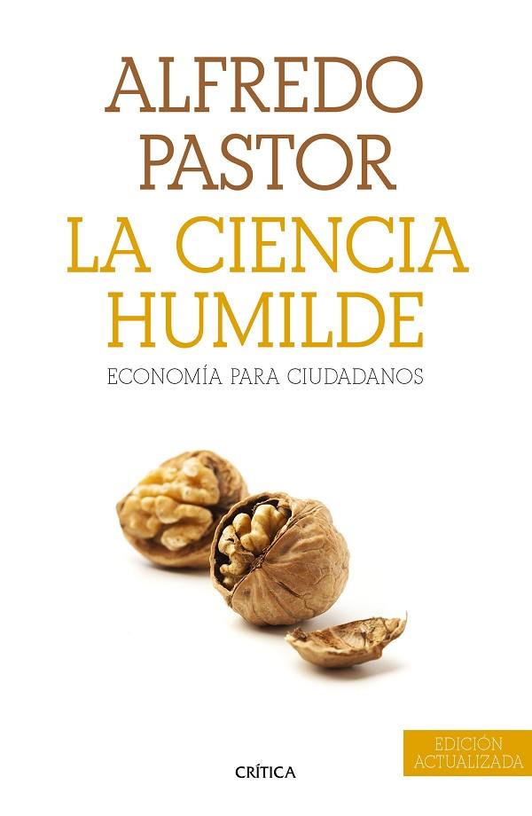 LA CIENCIA HUMILDE.ECONOMÍA PARA CIUDADANOS | 9788498928679 | PASTOR,ALFREDO | Llibreria Geli - Llibreria Online de Girona - Comprar llibres en català i castellà