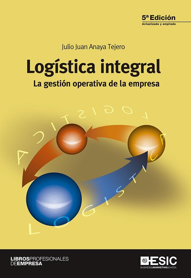 LOGÍSTICA INTEGRAL.LA GESTIÓN OPERATIVA DE LA EMPRESA | 9788415986904 | ANAYA TEJERO,JULIO JUAN | Llibreria Geli - Llibreria Online de Girona - Comprar llibres en català i castellà