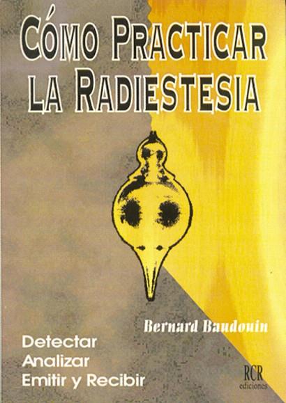 COMO PRACTICAR LA RADIESTESIA | 9788482450193 | BAUDOUIN,BERNARD | Libreria Geli - Librería Online de Girona - Comprar libros en catalán y castellano