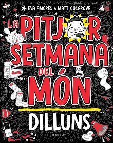 LA PITJOR SETMANA DEL MÓN.DILLUNS | 9788419378446 | COSGROVE,MATT/AMORES, EVA | Llibreria Geli - Llibreria Online de Girona - Comprar llibres en català i castellà