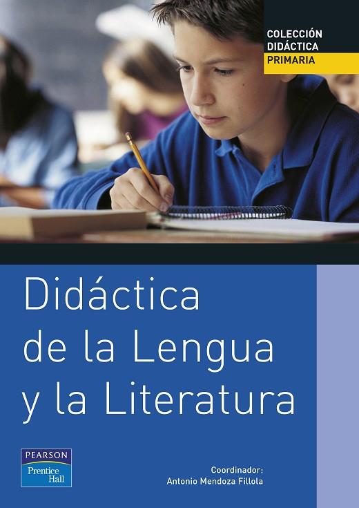 DIDACTICA DE LA LENGUA Y LA LITERATURA PARA PRIMARIA | 9788420534558 | MENDOZA FILLOLA,ANTONIO | Libreria Geli - Librería Online de Girona - Comprar libros en catalán y castellano