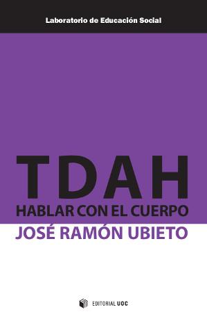 TDAH.HABLAR CON EL CUERPO | 9788490641873 | UBIETO,JOSÉ RAMÓN | Libreria Geli - Librería Online de Girona - Comprar libros en catalán y castellano