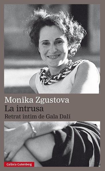 LA INTRUSA.RETRAT ÍNTIM DE GALA DALÍ | 9788417355616 | ZGUSTOVA,MONIKA | Libreria Geli - Librería Online de Girona - Comprar libros en catalán y castellano