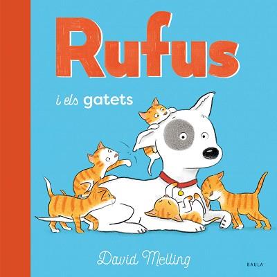 RUFUS I ELS GATETS | 9788447946259 | MELLING,DAVID | Llibreria Geli - Llibreria Online de Girona - Comprar llibres en català i castellà