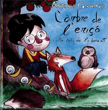 L'ARBRE DE L'ERIÇÓ I ALTRES CONTES DE LA BONA NIT | 9788498888096 | GRAMSCI,ANTONIO | Llibreria Geli - Llibreria Online de Girona - Comprar llibres en català i castellà