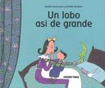 UN LOBO ASI DE GRANDE | 9789707773837 | LOUIS-LUCAS,NATALIE/AERTSSEN,KRISTIEN | Llibreria Geli - Llibreria Online de Girona - Comprar llibres en català i castellà