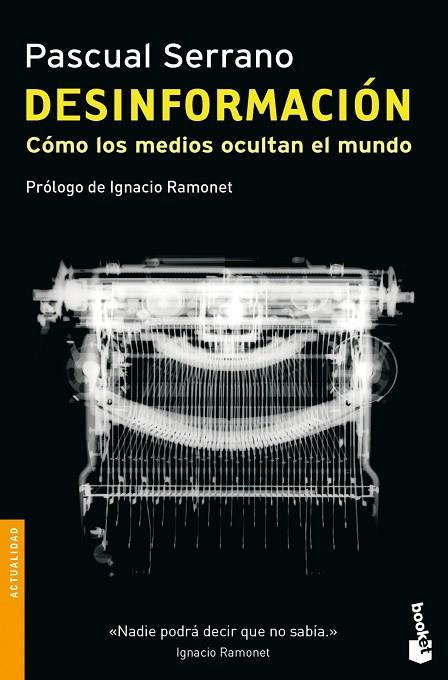 DESINFORMACIÓN.CÓMO LOS MEDIOS OCULTAN EL MUNDO | 9788499422527 | SERRANO,PASCUAL | Llibreria Geli - Llibreria Online de Girona - Comprar llibres en català i castellà