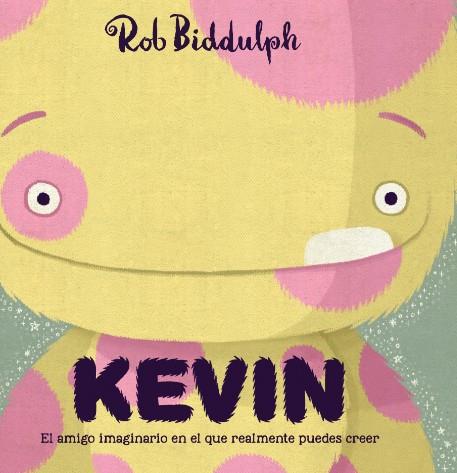 KEVIN.EL AMIGO IMAGINARIO EN EL QUE REALMENTE PUEDES CREER | 9788417497019 | BIDDULPH,ROB | Llibreria Geli - Llibreria Online de Girona - Comprar llibres en català i castellà