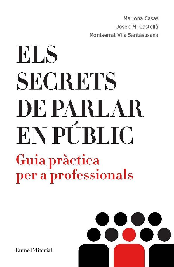 ELS SECRETS DE PARLAR EN PÚBLIC.GUIA PRÀCTICA PER A PROFESSIONALS | 9788497665612 | CASAS,MARIONA/CASTELLÀ,JOSEP M./VILÀ  SANTASUSANA,MONTSERRAT | Llibreria Geli - Llibreria Online de Girona - Comprar llibres en català i castellà