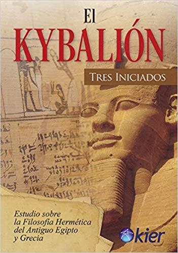 EL KYBALIÓN.ESTUDIO SOBRE LA FILOSOFÍA HERMÉTICA DEL ANTIGUO EGIPTO Y GRECIA | 9788417581183 | TRES INICIADOS | Llibreria Geli - Llibreria Online de Girona - Comprar llibres en català i castellà