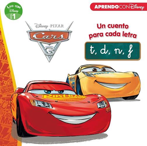 CARS 3.UN CUENTO PARA CADA LETRA: T, D, N, F (LEO CON DISNEY NIVEL 1) | 9788416931613 | Llibreria Geli - Llibreria Online de Girona - Comprar llibres en català i castellà