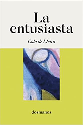 LA ENTUSIASTA | 9788412300611 | DE MEIRA,GALA | Llibreria Geli - Llibreria Online de Girona - Comprar llibres en català i castellà