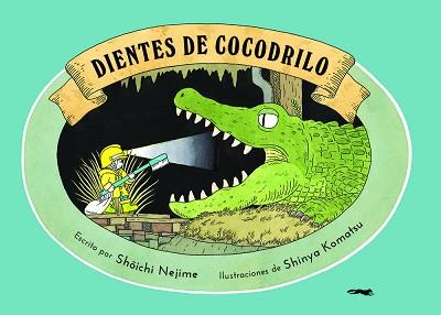 DIENTES DE COCODRILO | 9788412340044 | NEJIME,SHOICHI | Llibreria Geli - Llibreria Online de Girona - Comprar llibres en català i castellà