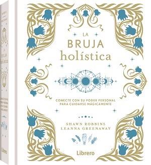 LA BRUJA HOLISTICA | 9788411540438 | ROBBINS, SHAWN | Llibreria Geli - Llibreria Online de Girona - Comprar llibres en català i castellà