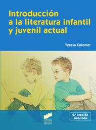 INTRODUCCION A LA LITERATURA INFANTIL Y JUVENIL ACTUAL | 9788497566964 | COLOMER,TERESA | Llibreria Geli - Llibreria Online de Girona - Comprar llibres en català i castellà