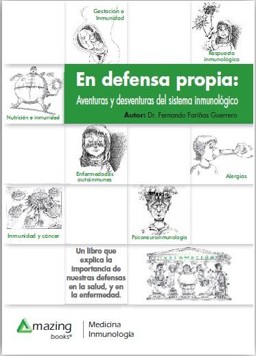 EN DEFENSA PROPIA.AVENTURAS Y DESVENTURAS DEL SISTEMA INMUNOLÓGICO | 9788494542121 | FARIÑAS GUERRERO,FERNANDO | Llibreria Geli - Llibreria Online de Girona - Comprar llibres en català i castellà