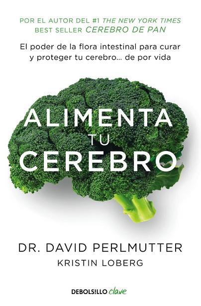 ALIMENTA TU CEREBRO.EL PODER DE LA FLORA INTESTINAL PARA CURAR Y PROTEGER TU CEREBRO... DE POR VIDA | 9788466338851 | PERLMUTTER,DAVID | Llibreria Geli - Llibreria Online de Girona - Comprar llibres en català i castellà