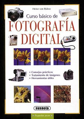 CURSO BASICO DE FOTOGRAFIA DIGITAL | 9788430539758 | VON BÜLOW, HEINZ | Llibreria Geli - Llibreria Online de Girona - Comprar llibres en català i castellà