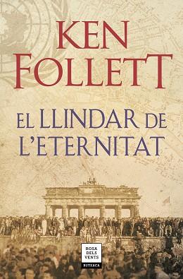 EL LLINDAR DE L'ETERNITAT(THE CENTURY-3) | 9788417444860 | FOLLETT,KEN | Libreria Geli - Librería Online de Girona - Comprar libros en catalán y castellano