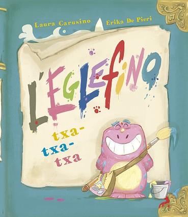 EGLEFINO TXA-TXA-TXA(CATALÀ) | 9788491454861 | CARUSINO,LAURA | Llibreria Geli - Llibreria Online de Girona - Comprar llibres en català i castellà